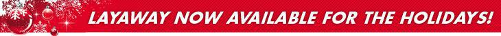 Layaway now available for the holidays!